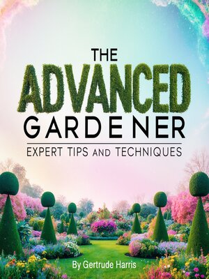 cover image of The Advanced Gardener